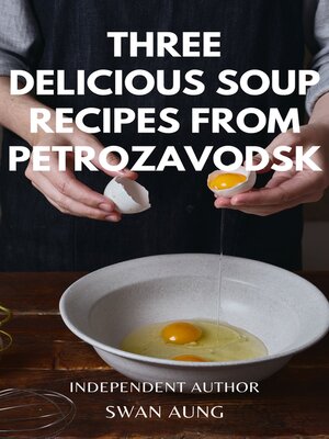 cover image of Three Delicious Soup Recipes from Petrozavodsk